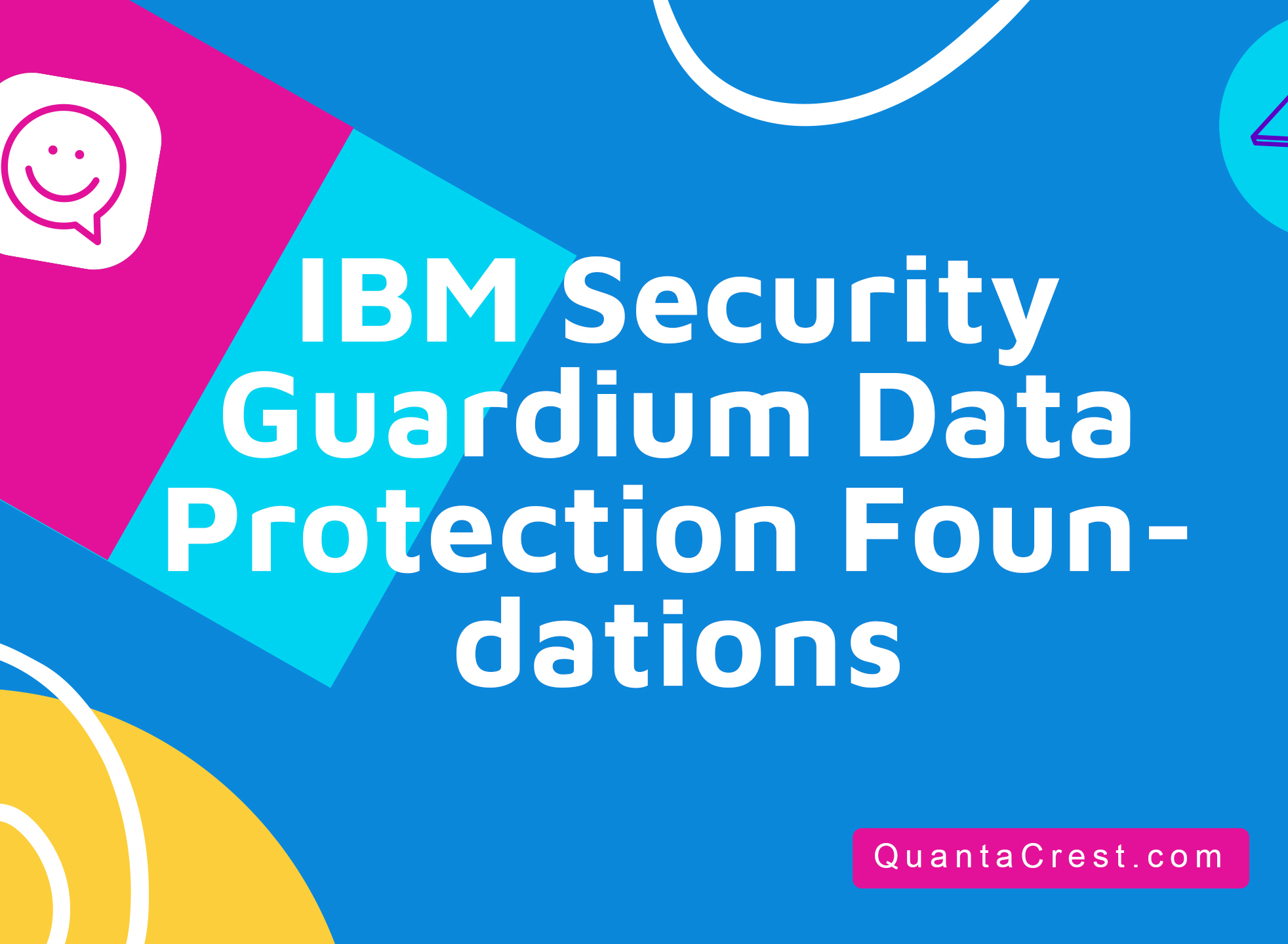 IBM Security Guardium Data Protection Foundations